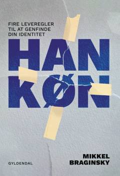 Hankøn : fire leveregler til at genfinde din identitet