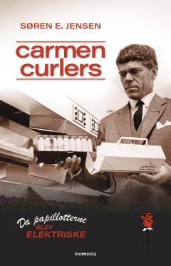 Carmen curlers : da papillotterne blev elektriske