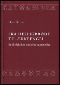 Fra helligbrøde til ærkeengel : et lille leksikon om kirke og symboler