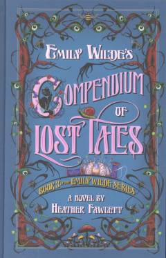 Emily Wilde's compendium of lost tales : a novel