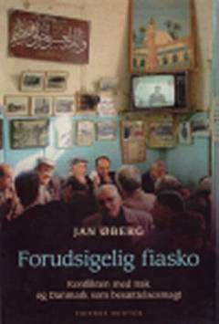 Forudsigelig fiasko : konflikten med Irak og Danmark som besættelsesmagt