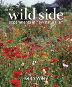 On the wild side : experiments in new naturalism