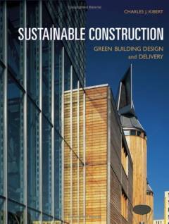 Sustainable construction : green building design and delivery