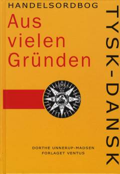 Tysk-dansk handelsordbog : Aus vielen Gründen