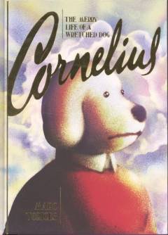 Cornelius : the merry life of a wretched dog