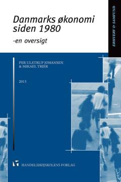 Danmarks økonomi siden 1980 : en oversigt. 2013 (11. udgave)