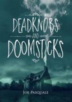 Deadknobs and doomsticks