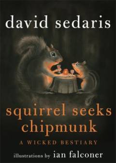 Squirrel seeks chipmunk : a wicked bestiary