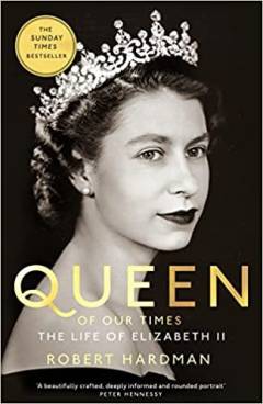Queen of our times : the life of Elizabeth II