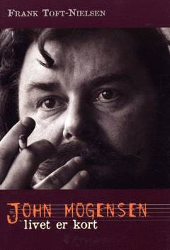 John Mogensen - livet er kort