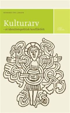 Kulturarv : et identitetspolitisk konfliktfelt