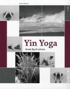 Yin yoga : stræk dig til velvære. Vol. 1