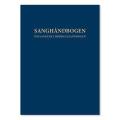 Sanghåndbogen : en præsentation af sangene i Højskolesangbogens 19. udgave