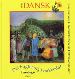 Tid til dansk. Det bugter sig i bakke dal : læsebog 6