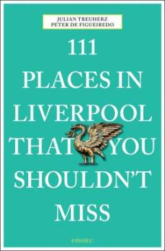 111 places in Liverpool that you shouldn't miss
