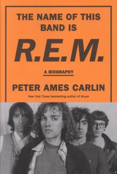The name of this band is R.E.M. : a biography