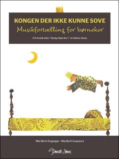 Kongen der ikke kunne sove : musikfortælling for børnekor