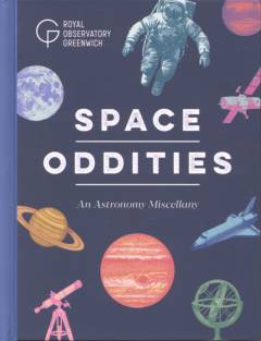 Space oddities : an astronomy miscellany