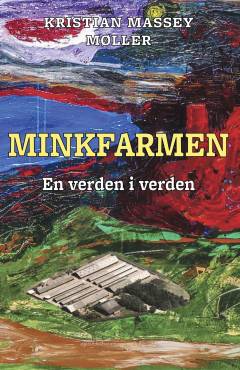 Minkfarmen : en verden i verden