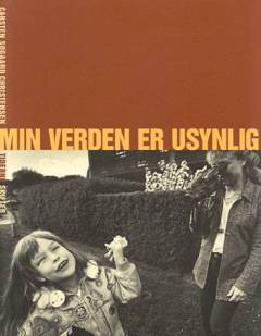 Min verden er usynlig : et fotografisk essay om den blinde pige Nina