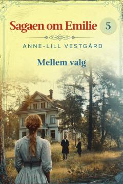 Sagaen om Emilie - mellem valg