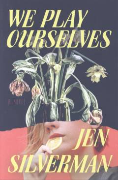 We play ourselves : a novel