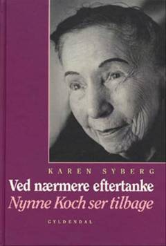Ved nærmere eftertanke : Nynne Koch ser tilbage