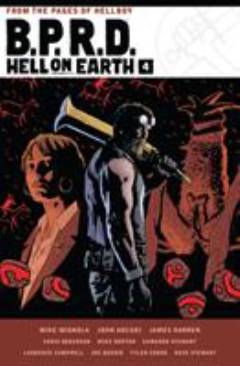 B.P.R.D. Hell on Earth. Volume 4