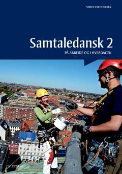 Samtaledansk 2 : på arbejde og i hverdagen