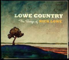 Lowe country : the songs of Nick Lowe