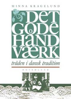 Det gode håndværk : tråden i dansk tradition