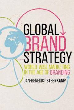 Global brand strategy : world-wise marketing in the age of branding
