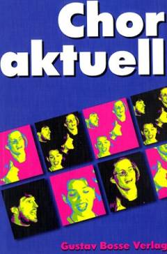 Chor aktuell : ein Chorbuch für den Musikunterricht an Gymnasien
