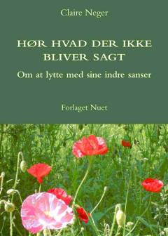 Hør hvad der ikke bliver sagt : om at lytte med sine sanser