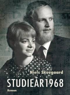 Studieår 1968 : en kærlighedshistorie fra studenteroprørets tid