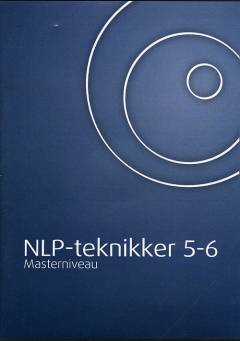 NLP teknikker. 5-6 : På master practitioner niveau