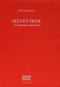 Selvet sker : bevidsthedens begivenhed : en erkendelsesteoretisk grundlæggelse af protreptikken