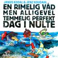 En rimelig våd men alligevel temmelig perfekt dag i nulte