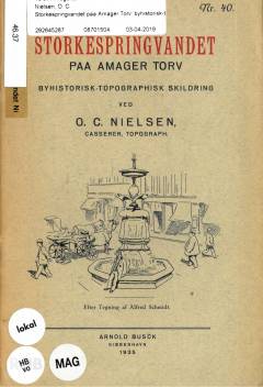 Storkespringvandet paa Amager Torv : byhistorisk-topographisk Skildring