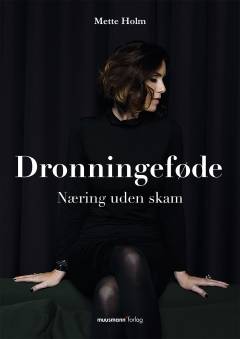 Dronningeføde : næring uden skam