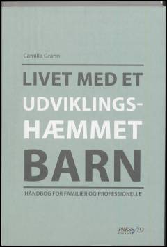 Livet med et udviklingshæmmet barn : håndbog for familier og professionelle