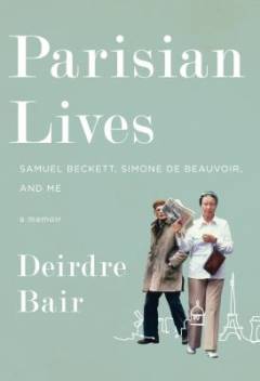 Parisian lives : Samuel Beckett, Simone de Beauvoir and me - a memoir
