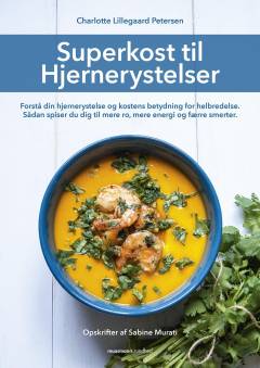 Superkost til hjernerystelser : forstå din hjernerystelse og kostens betydning for helbredelse : sådan spiser du dig til mere ro, mere energi og færre smerter