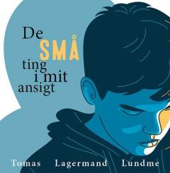 De små ting i mit ansigt