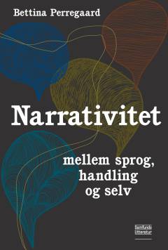 Narrativitet : mellem sprog, handling og selv