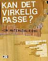 Kan det virkelig passe? : om matematiklæring