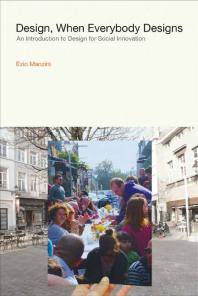 Design, when everybody designs : an introduction to design for social innovation