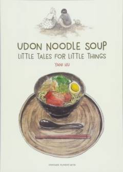 Udon noodle soup : little tales for little things