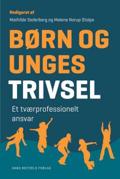 Børn og unges trivsel : et tværprofessionelt ansvar