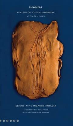 Inanna : himlens og jordens dronning : myter og hymner